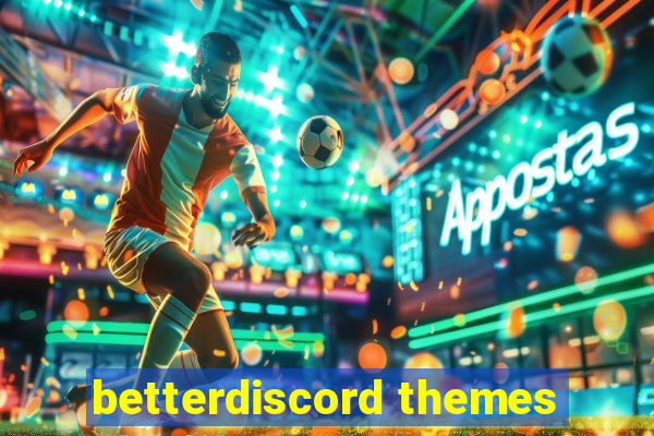 betterdiscord themes